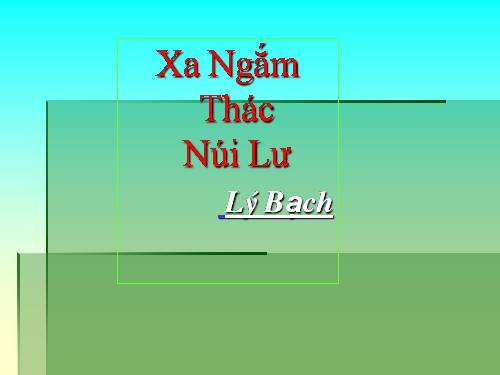 Bài 9. Xa ngắm thác núi Lư (Vọng Lư sơn bộc bổ)