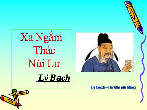 Bài 9. Xa ngắm thác núi Lư (Vọng Lư sơn bộc bổ)