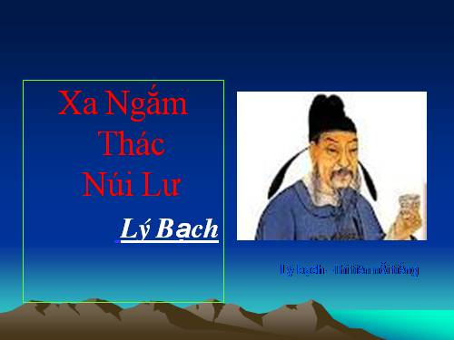 Bài 9. Xa ngắm thác núi Lư (Vọng Lư sơn bộc bổ)