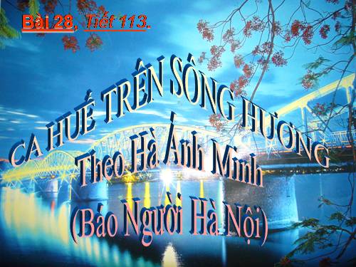 Bài 28. Ca Huế trên sông Hương