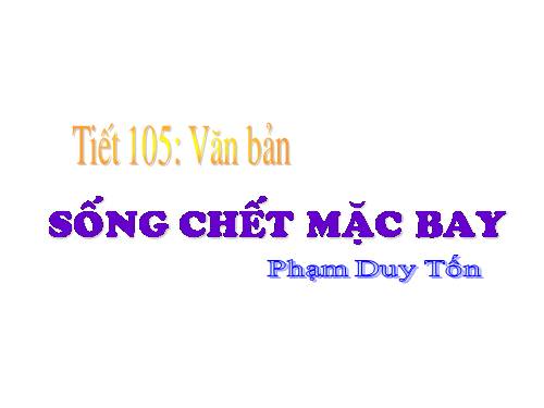 Bài 26. Sống chết mặc bay