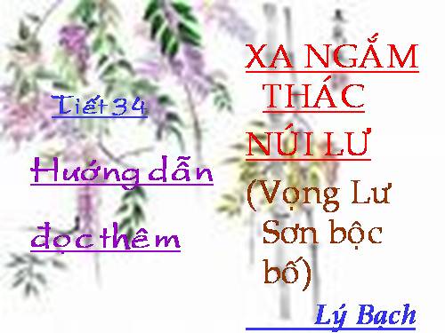 Bài 9. Xa ngắm thác núi Lư (Vọng Lư sơn bộc bổ)