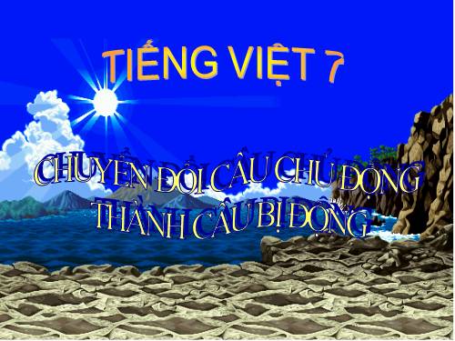 Bài 23. Chuyển đổi câu chủ động thành câu bị động