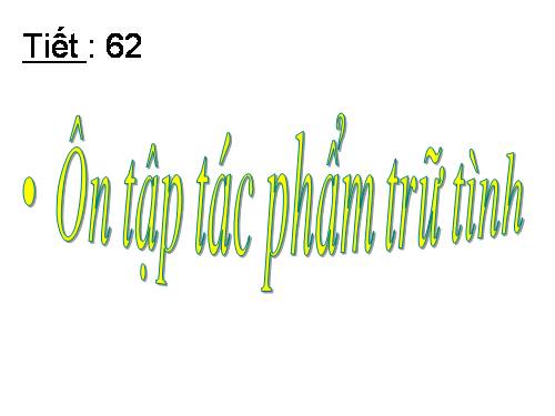 Bài 16. Ôn tập tác phẩm trữ tình