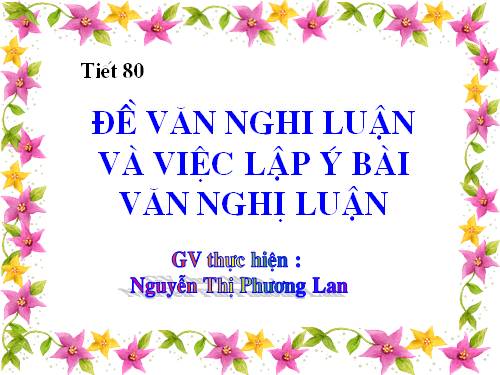 Bài 19. Đề văn nghị luận và việc lập ý cho bài văn nghị luận