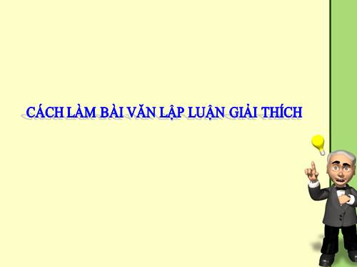 Bài 26. Cách làm bài văn lập luận giải thích