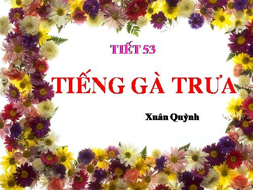 Bài 13. Tiếng gà trưa