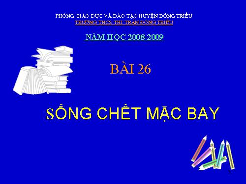 Bài 26. Sống chết mặc bay