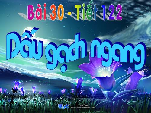 Bài 30. Dấu gạch ngang