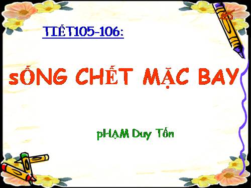 Bài 26. Sống chết mặc bay