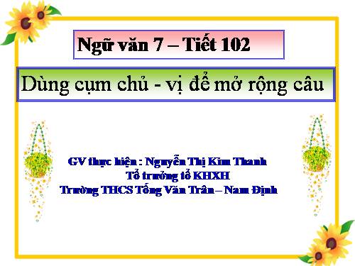 Bài 25. Dùng cụm chủ - vị để mở rộng câu