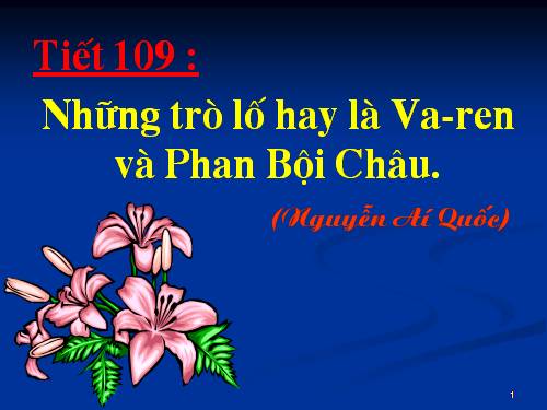 Bài 27. Những trò lố hay là Va-ren và Phan Bội Châu