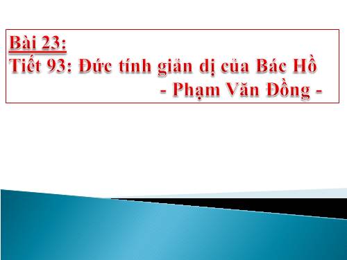 Bài 23. Đức tính giản dị của Bác Hồ