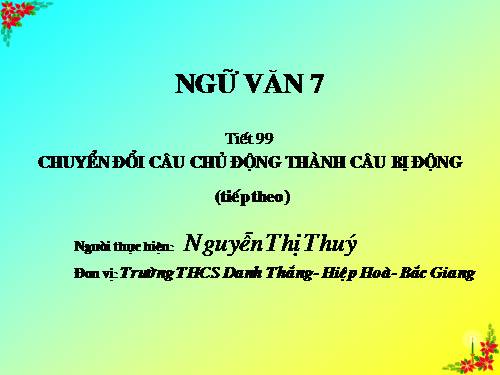 Bài 24. Chuyển đổi câu chủ động thành câu bị động (tiếp theo)