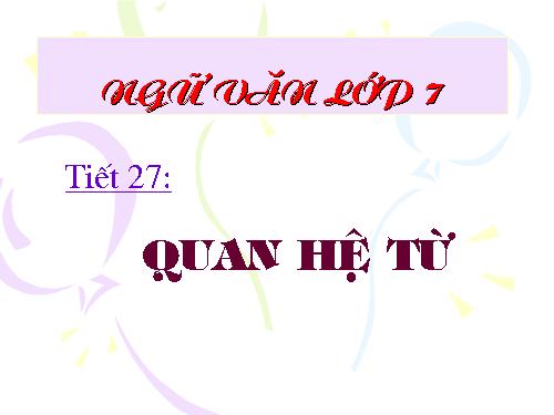 Bài 7. Quan hệ từ