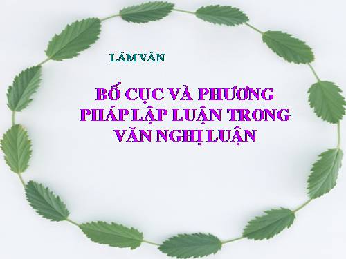 Bài 20. Bố cục và phương pháp lập luận trong bài văn nghị luận