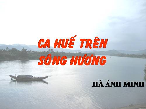 Bài 28. Ca Huế trên sông Hương