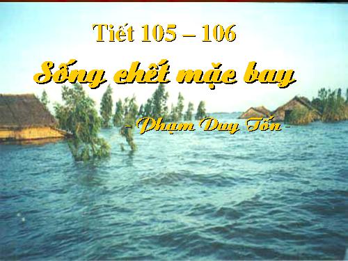 Bài 26. Sống chết mặc bay