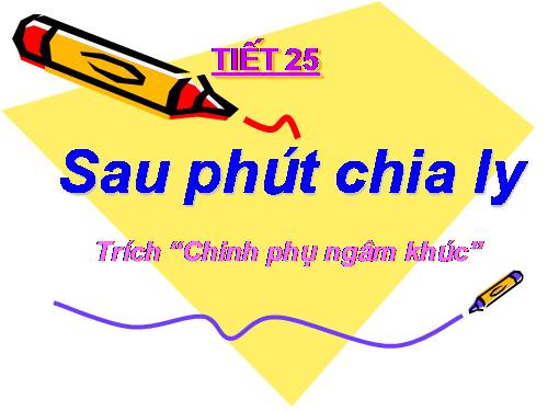 Bài 7. Sau phút chia li