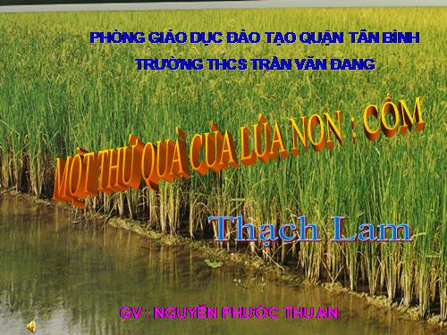 Bài 14. Một thứ quà của lúa non: Cốm