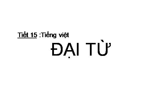 Bài 4. Đại từ