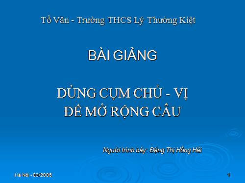 Bài 25. Dùng cụm chủ - vị để mở rộng câu