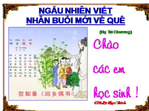 Bài 10. Ngẫu nhiên viết nhân buổi mới về quê (Hồi hương ngẫu thư)