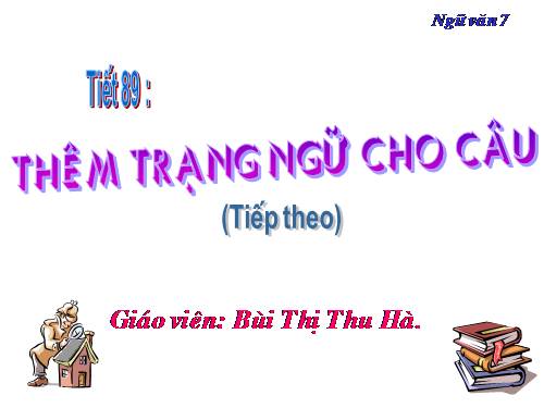 Bài 22. Thêm trạng ngữ cho câu (tiếp theo)