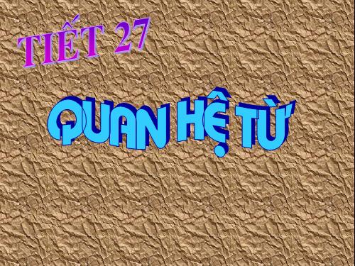 Bài 7. Quan hệ từ