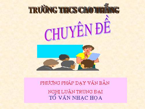 Chuyên đề: Các bước dạy VB NL Trung đại 2