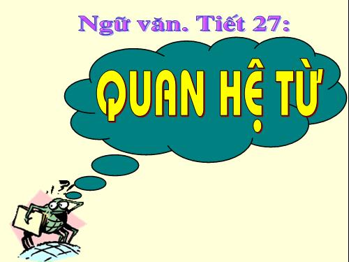 Bài 7. Quan hệ từ