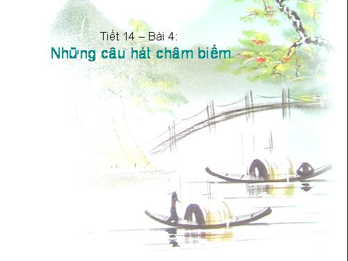 Bài 4. Những câu hát châm biếm