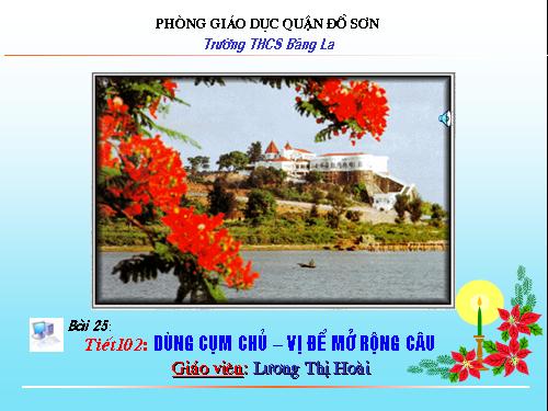 Bài 25. Dùng cụm chủ - vị để mở rộng câu