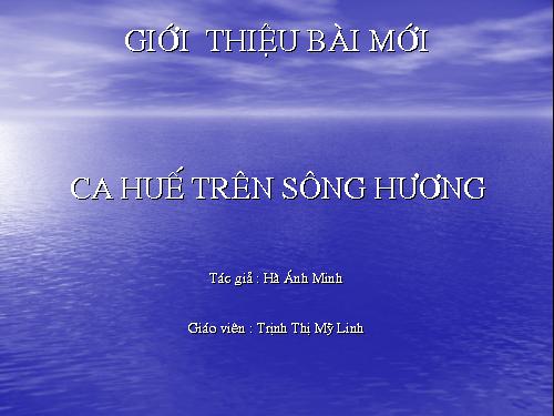 Bài 28. Ca Huế trên sông Hương