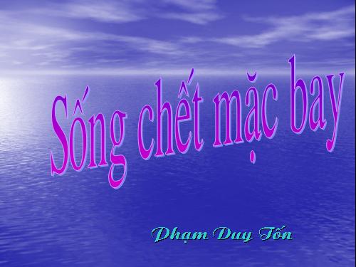 Bài 26. Sống chết mặc bay