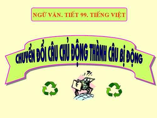 Bài 23. Chuyển đổi câu chủ động thành câu bị động