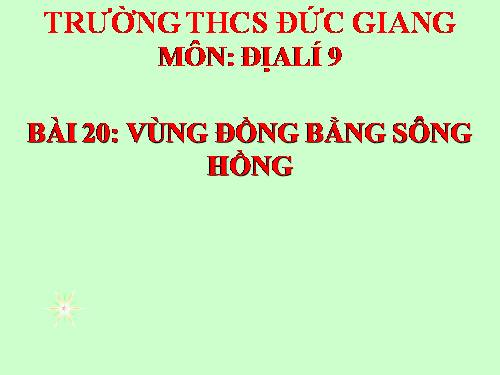 Bài 20. Vùng Đồng bằng sông Hồng