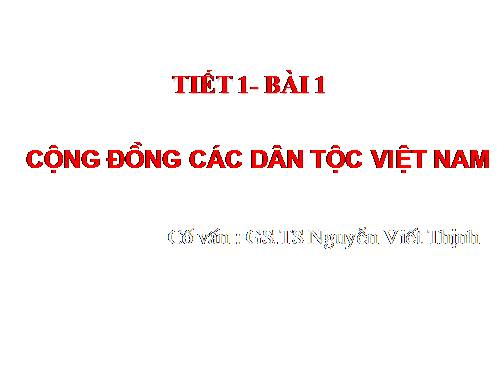 Bài 1. Cộng đồng các dân tộc Việt Nam