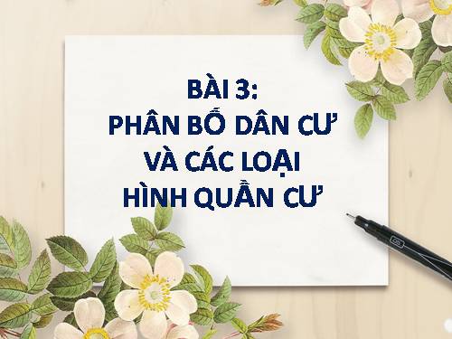 Bài 3. Phân bố dân cư và các loại hình quần cư