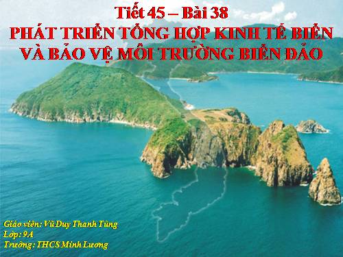 Bài 38. Phát triển tổng hợp kinh tế và bảo vệ tài nguyên, môi trường biển - đảo