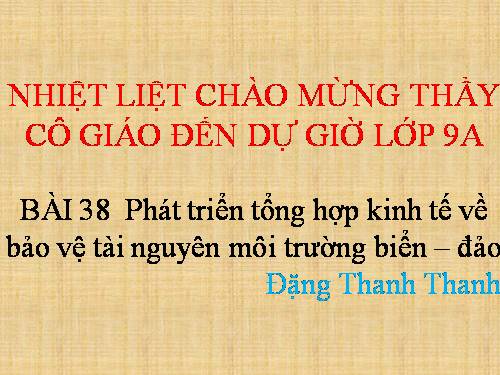 Bài 38. Phát triển tổng hợp kinh tế và bảo vệ tài nguyên, môi trường biển - đảo