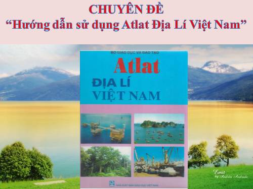 Chuyên đề hướng dẫn sử dụng Atlat