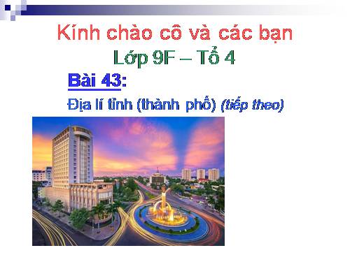 Bài 41. Địa lí tỉnh (thành phổ)