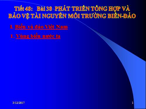 Bài 38. Phát triển tổng hợp kinh tế và bảo vệ tài nguyên, môi trường biển - đảo