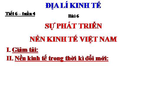 Bài 6. Sự phát triển nền kinh tế Việt Nam