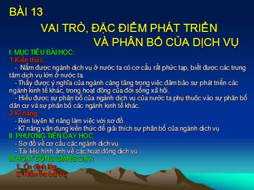 Bài 13. Vai trò, đặc điểm phát triển và phân bố của dịch vụ