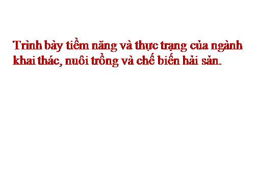 Bài 39. Phát triển tổng hợp kinh tế và bảo vệ tài nguyên, môi trường biển - đảo (tiếp theo)