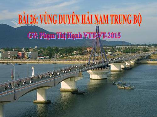 Bài 26. Vùng Duyên hải Nam Trung Bộ (tiếp theo)