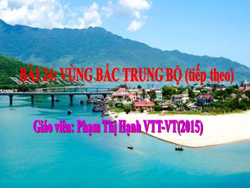 Bài 24. Vùng Bắc Trung Bộ (tiếp theo)