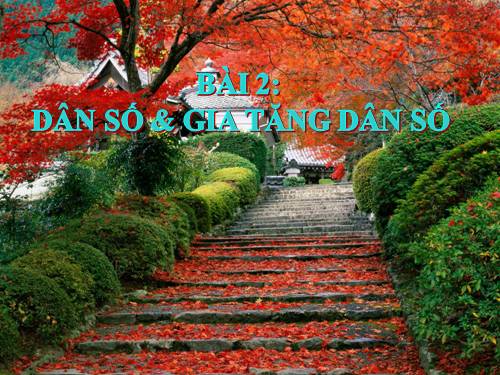 Bài 2. Dân số và gia tăng dân số